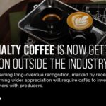 なぜスペシャルティコーヒーは今、業界の外でより広い認知を得つつあるのか（Why specialty coffee is now gaining wider recognition outside the industry）