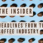 インサイダー：コーヒー業界のヘッドライン（The Insider: Headlines from the Coffee Industry）